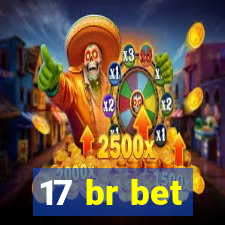 17 br bet